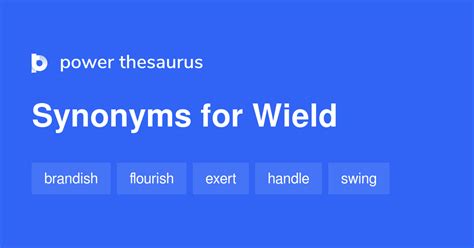 Related terms for wield- <b>synonyms</b>, antonyms and sentences with wield. . Synonym for wielding